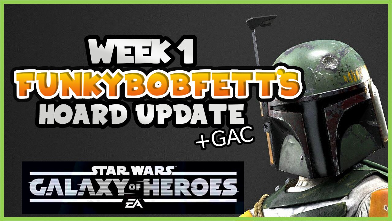 SWGOH Week 1 Roster Update - Unleashing of the Hoard Account + GAC action