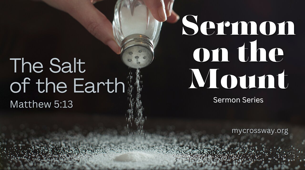 Sermon on the Mount- The Salt of the Earth (Matthew 5:13-16)