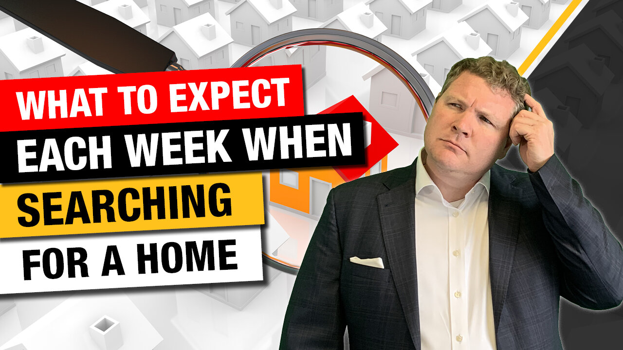 What to Expect Each Week When Searching For a Home