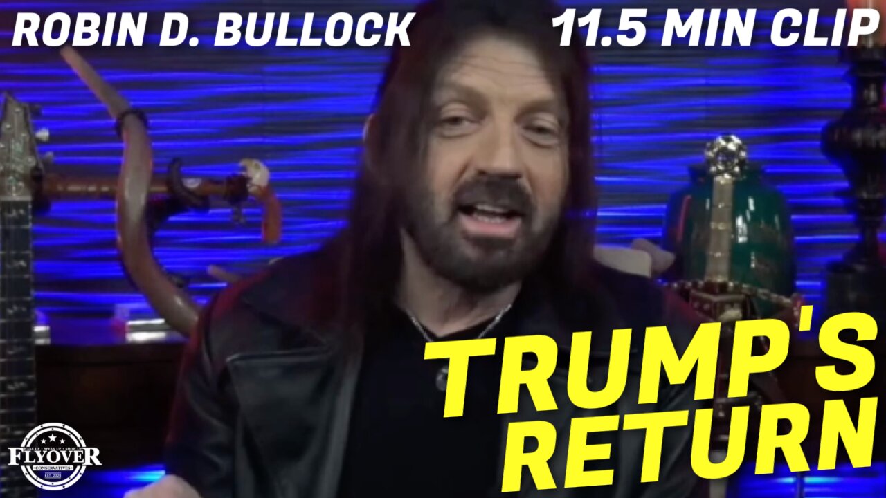 Is Trump's Return Guaranteed? - Robin Bullock | Flyover Clip