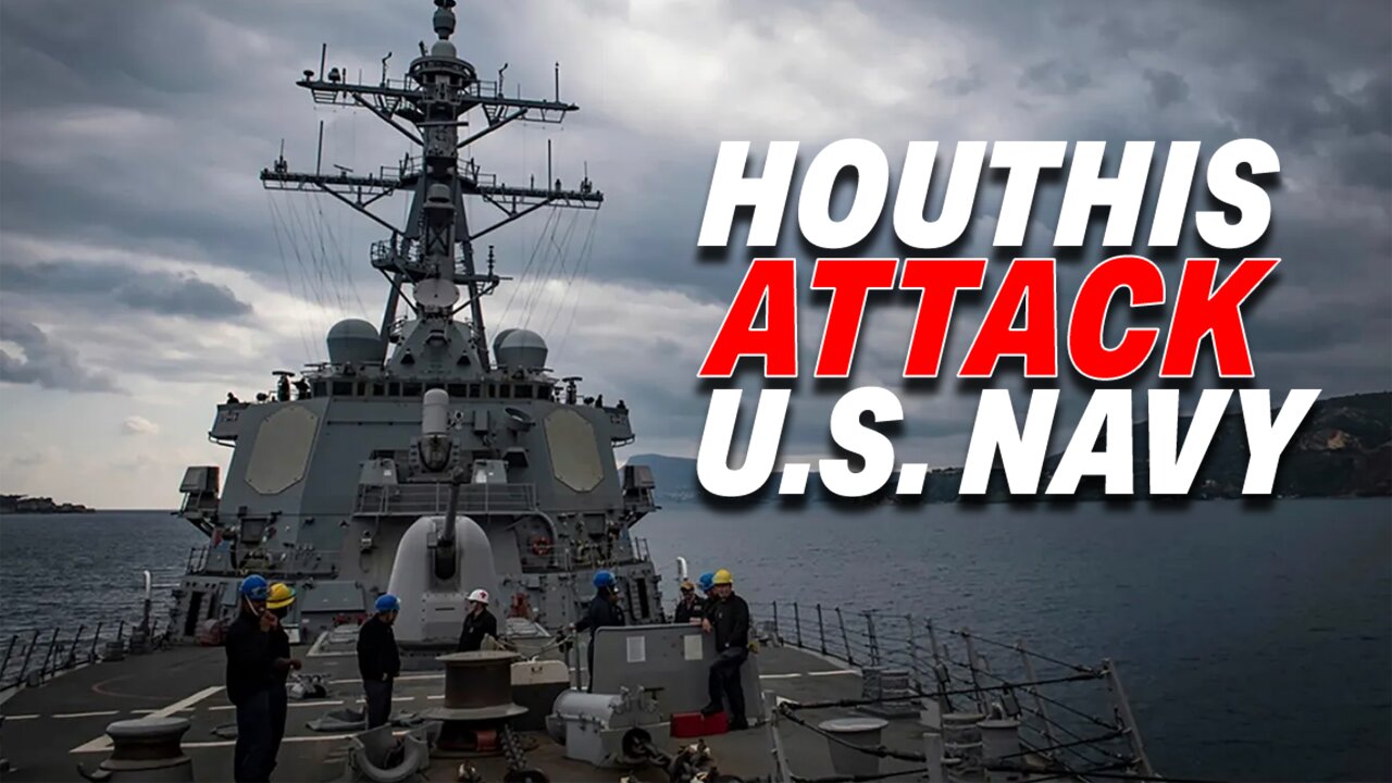 IRAN-BACKED HOUTHIS LAUNCH MISSILE ATTACK ON U.S. NAVY SHIPS IN RED SEA