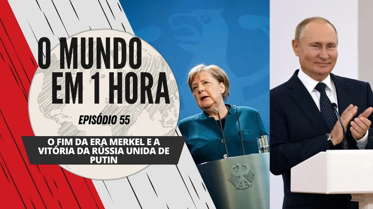 O fim da Era Merkel e a vitória da Rússia Unida de Putin | O Mundo em 1 Hora #55 (Podcast)