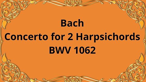 Bach Concerto for 2 Harpsichords, BWV 1062