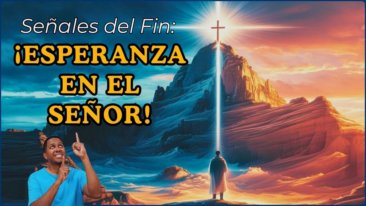 Señales y Esperanza en los Últimos Tiempos: ¿Estás Preparado?