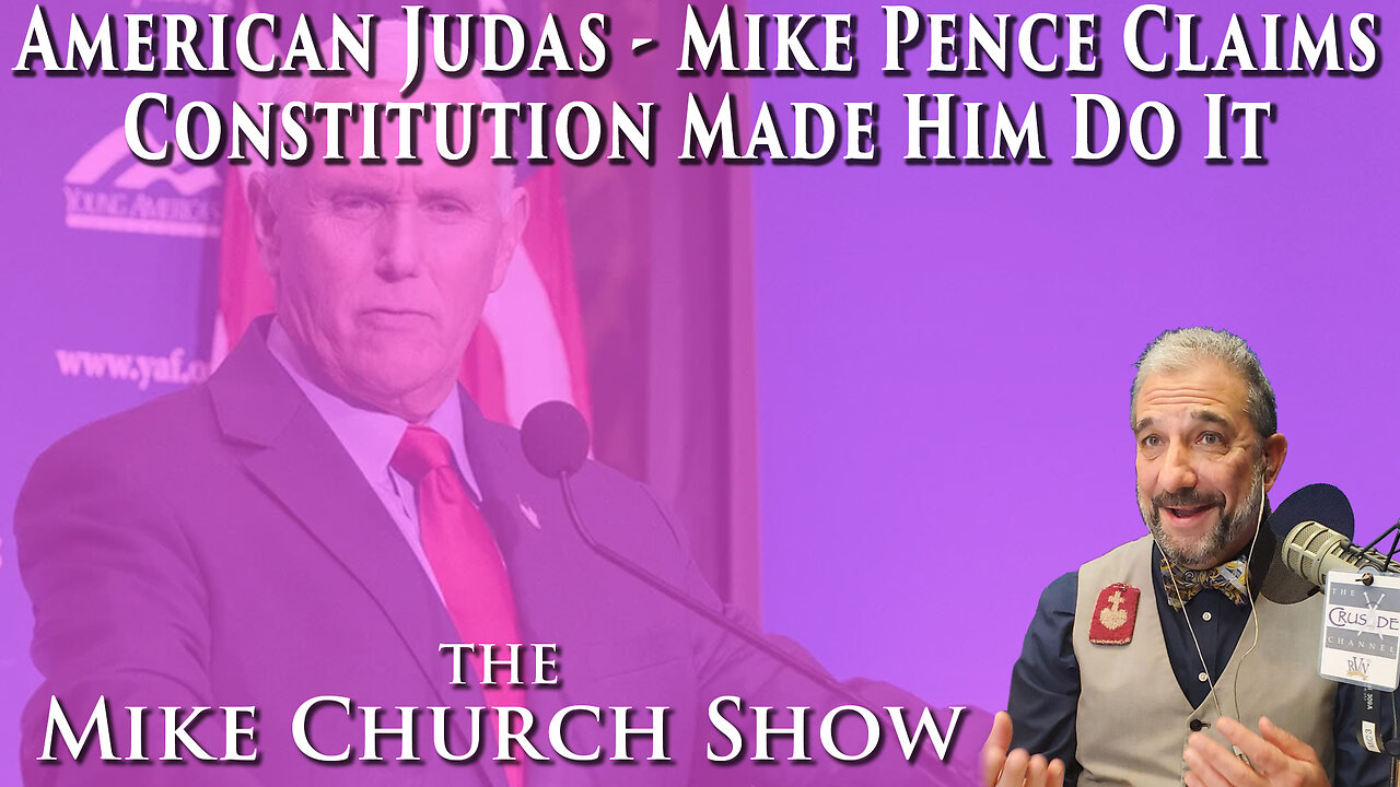 American Judas - Mike Pence Claims Constitution Made Him Do It