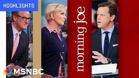 Watch Morning Joe Highlights: May 28