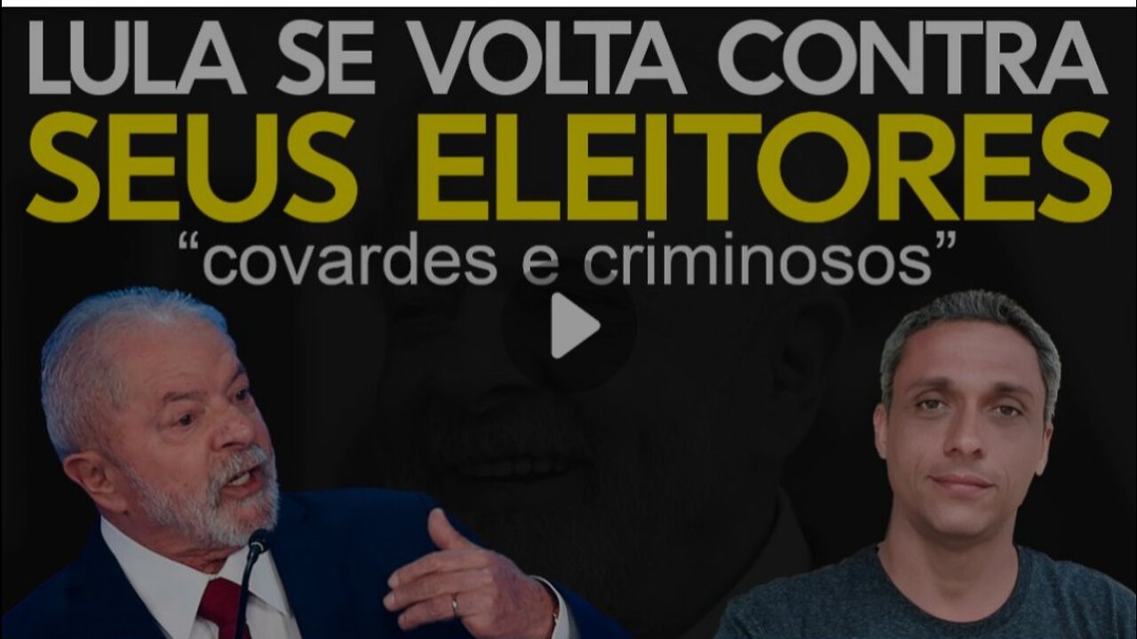 LULA chama seu próprios eleitores de covardes e criminosos