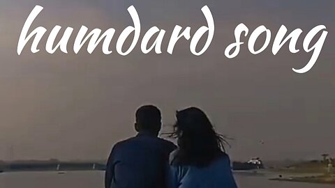 Humdard new version song by Arijit Singh