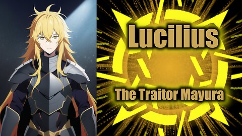 Project "Adelis" Song: The Traitor Mayura | Lucilius