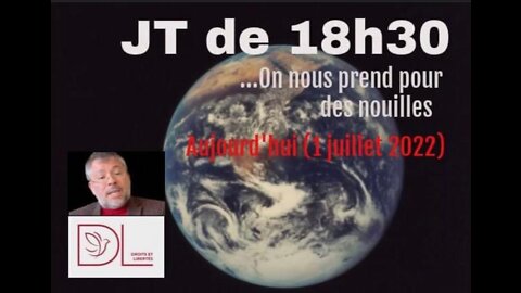 DL - JT de 18H30 du 1 juillet 2022 - www.droits-libertes.be