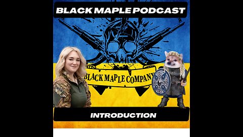 Freedom Fighters of Ukraine: Introduction (Black Maple Podcast)