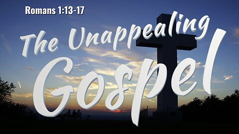 The Unappealing Gospel