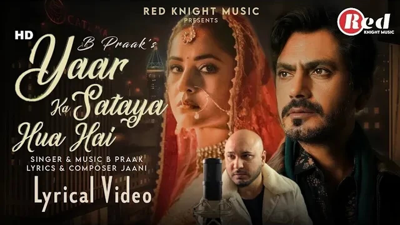 Yaar Ka Sataya Hua Hai (LYRICS) B Praak | Nawazuddin Siddiqui, Shehnaaz G | Jaani | Arvindr Khaira