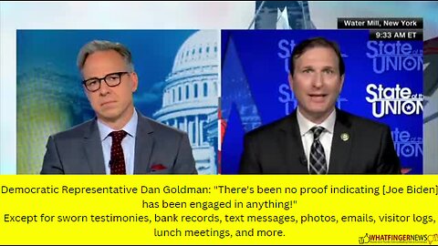 Democratic Representative Dan Goldman: "There's been no proof indicating [Joe Biden]