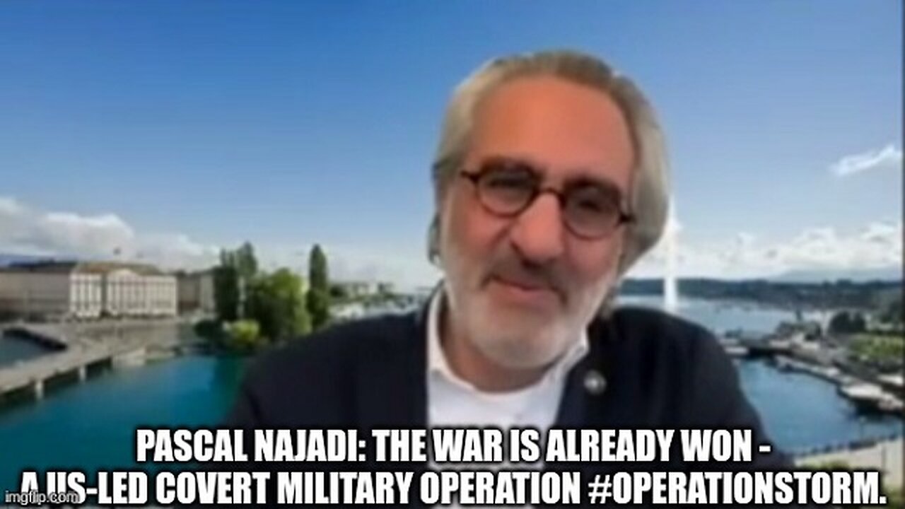 Pascal Najadi: The War Is Already WON - A US-Led Covert Military Operation #OPERATIONSTORM.