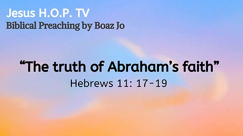 "The truth of Abraham's faith" - Boaz Jo