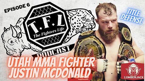 Ep.6- MMA Fighter Justin McDonald