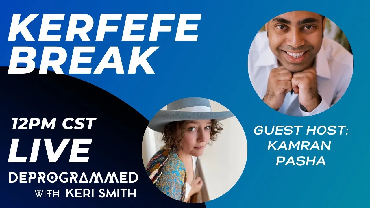 LIVE Kerfefe Break with Kamran Pasha