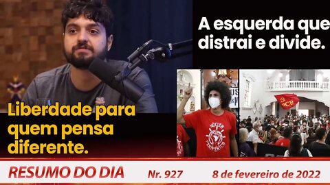 Liberdade para quem pensa diferente. A esquerda que distrai e divide - Resumo do Dia Nº 926 - 8/2/22