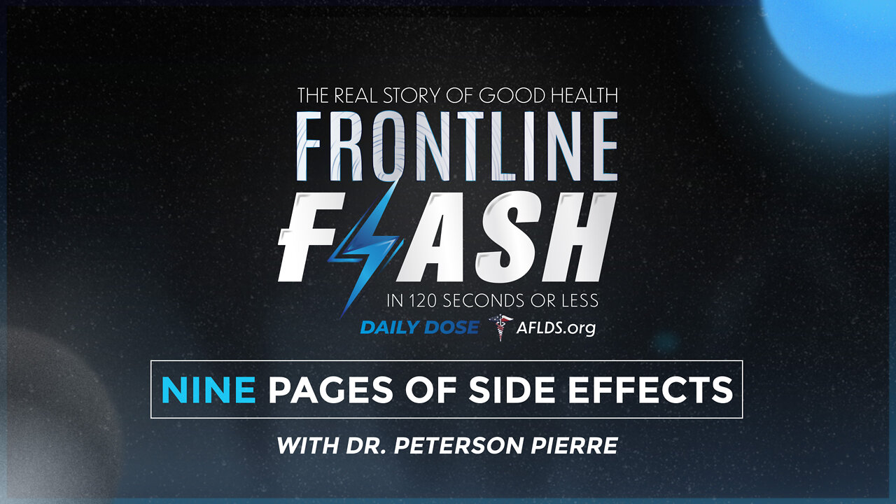 Frontline Flash™ Daily Dose: ‘NINE PAGES OF SIDE EFFECTS’ with Dr. Peterson Pierre