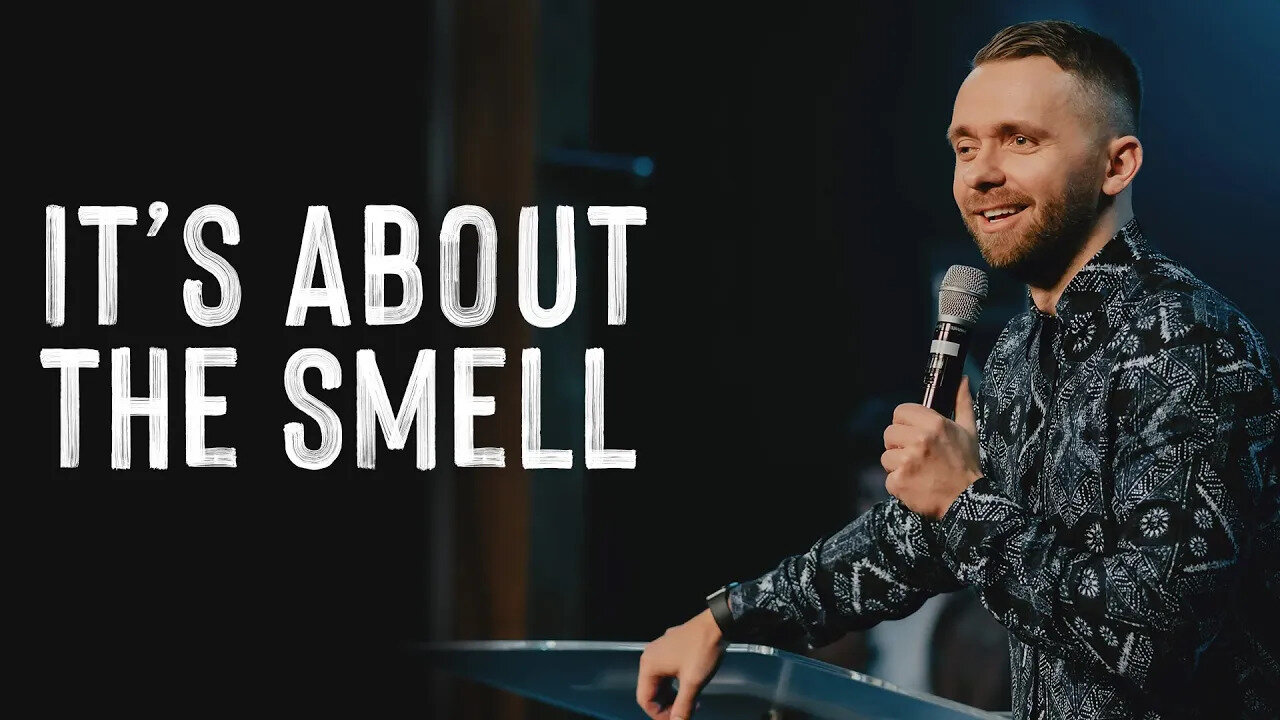 It’s About the Smell - Pastor Vlad