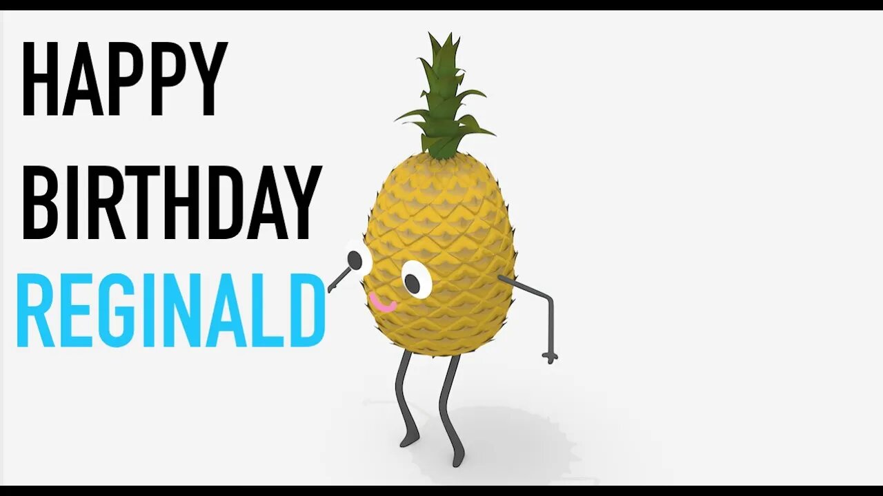 Happy Birthday REGINALD! - PINEAPPLE Birthday Song