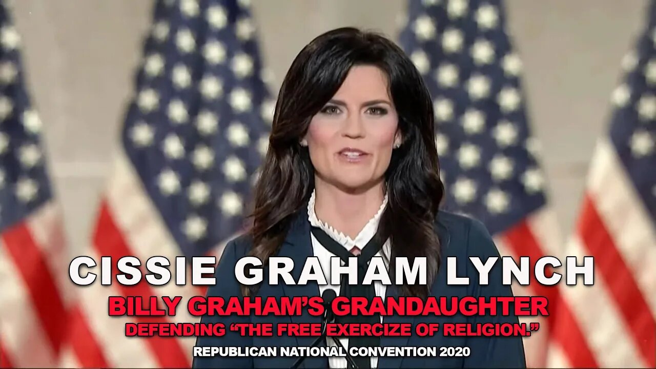 Cissie Graham Lynch at the RNC 2020: Standing Up for the "Free Exercise of Religion."