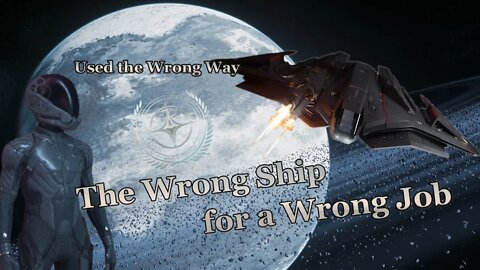 Star Citizen - The Wrong Ship for a Wrong Job