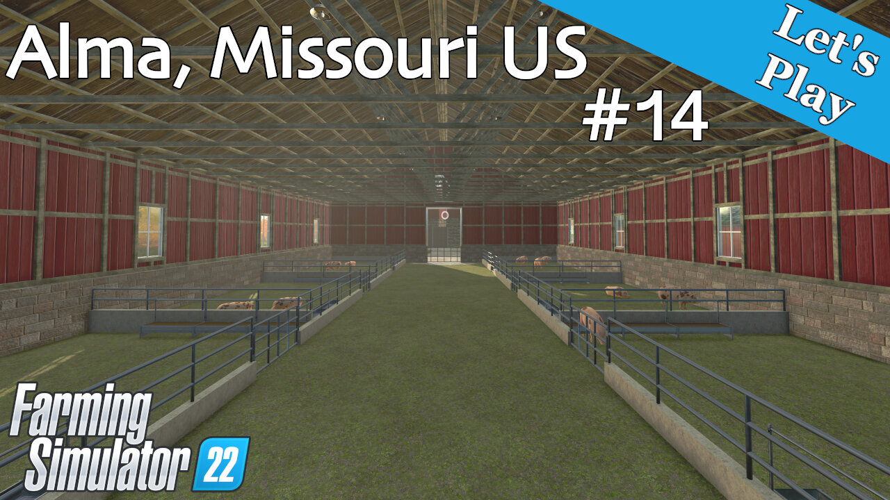 Let's Play | Alma, Missouri US | #14 | Farming Simulator 22