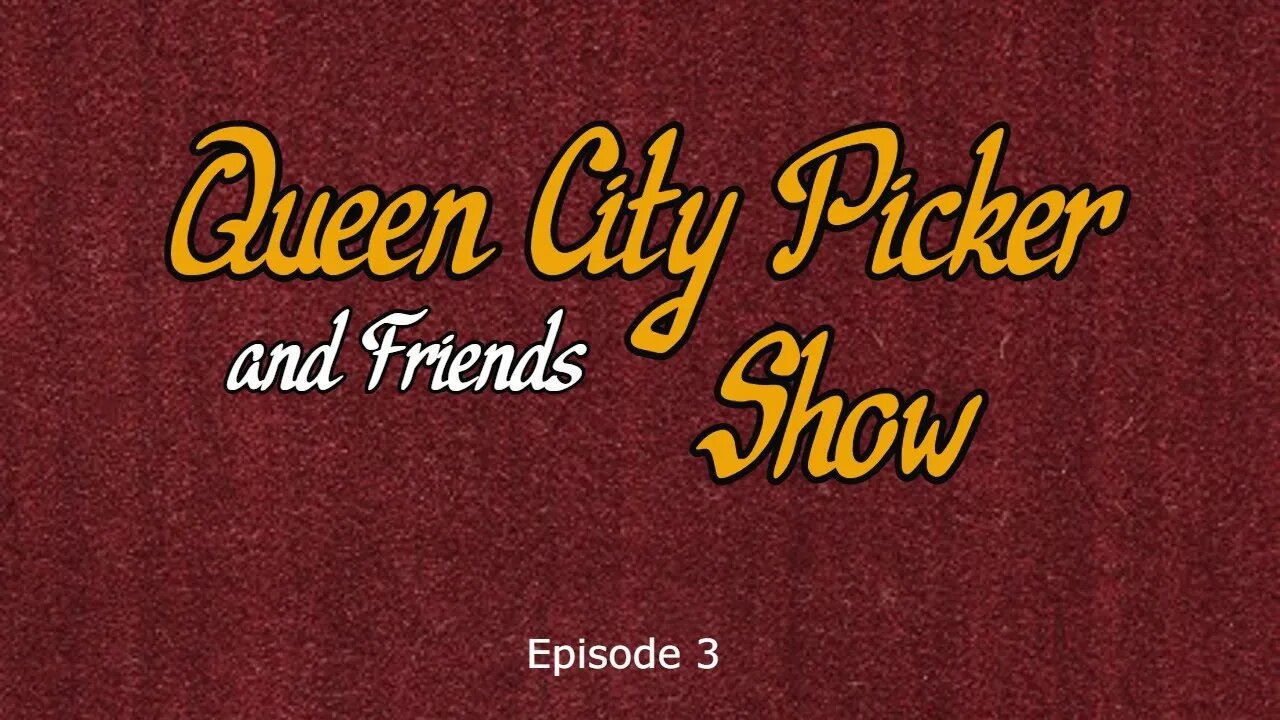 Queen City Picker and Friends ep3