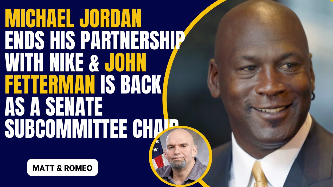 Michael Jordan Ends his Partnership with Nike & John Fetterman is Back as a Senate Subcommittee