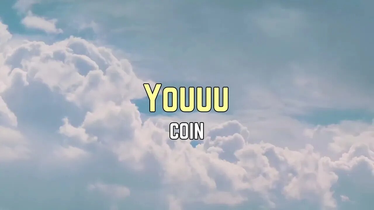 COIN - Youuu (Lyrics)