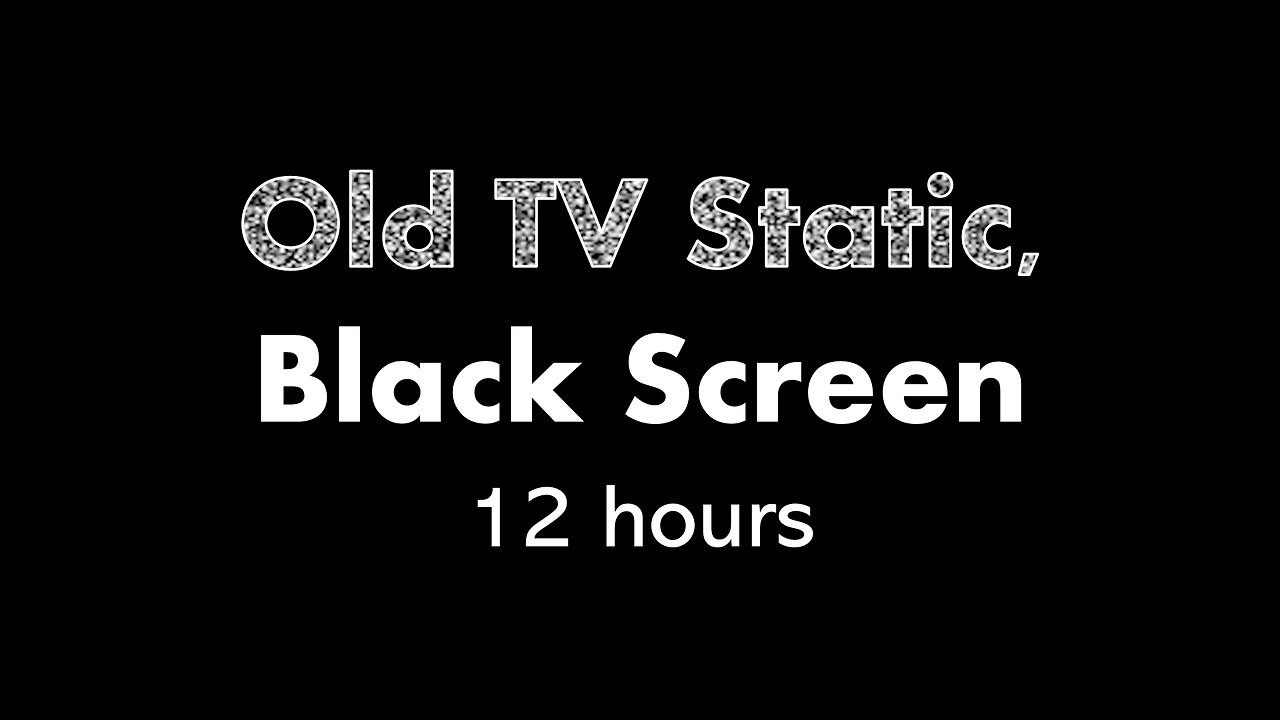 Old TV Static, Black Screen 📺⬛ • 12 hours