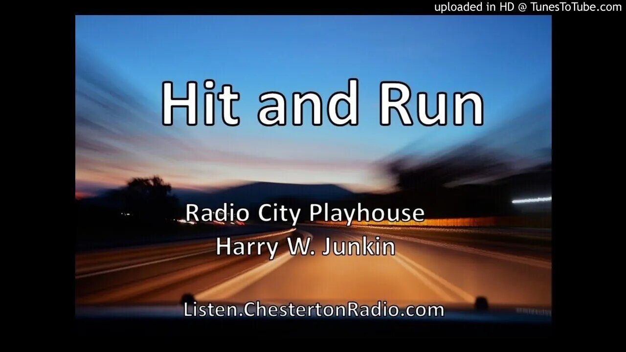 Hit and Run - Harry W. Junkin - Radio City Playhouse