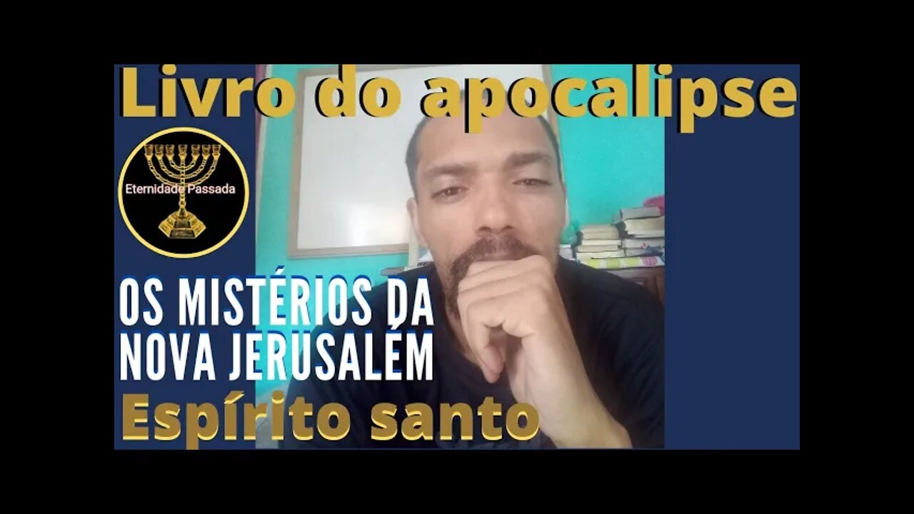 OS Mistérios da Nova Jerusalém Apocalipse Espírito Santo