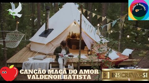 CANÇÃO MAÇÃ DO AMOR VALDENOR BATISTA O INCOMPARÁVEL