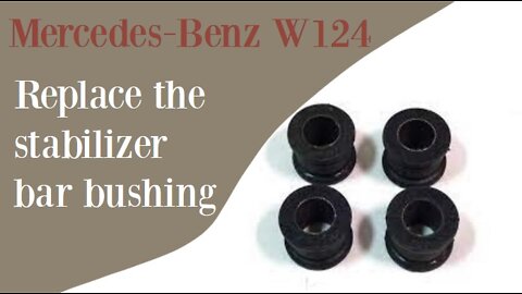 Mercedes Benz W124 - Stabilizer bar bushing Repair Maintenance