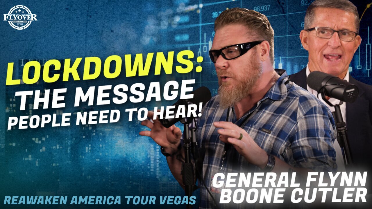 General Flynn & Boone Cutler | Flyover Conservatives | With Lockdowns - The Message People Need to Hear! | ReAwaken America Tour Las Vegas