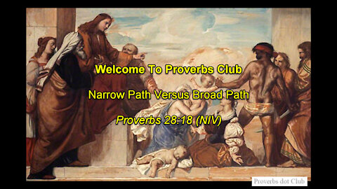 Narrow Path Versus Broad Path - Proverbs 28:18