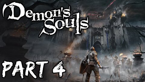 Demon Souls Remake Playthrough - Part 4 (PS5)