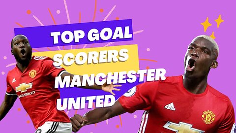 Top goals scorers Manchester United all the time. Manchester top scores all competition