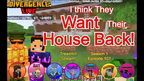 S1EP 107 - I think they Want their House Back! #MiM on the #DivergenceSMP!