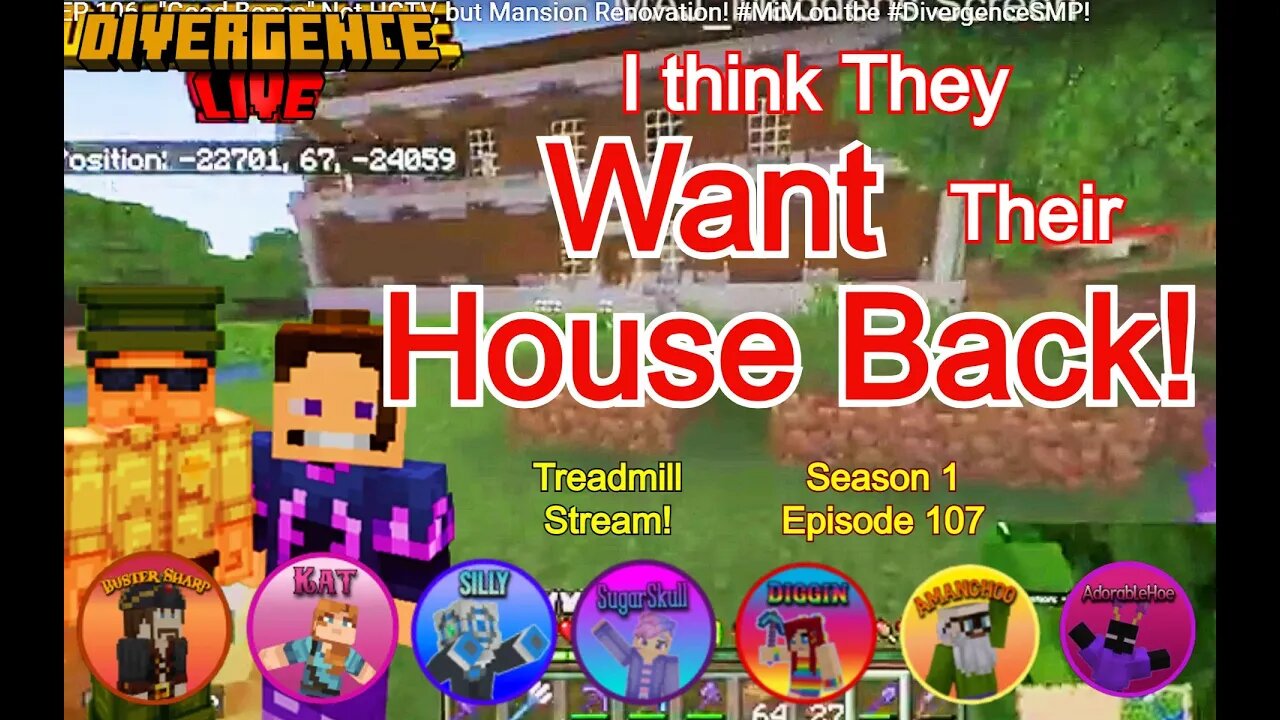 S1EP 107 - I think they Want their House Back! #MiM on the #DivergenceSMP!