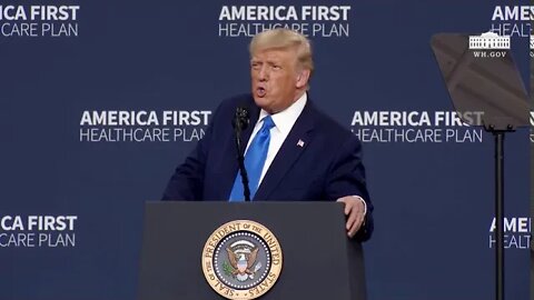 President Trump Delivers Remarks on the America First Healthcare Plan