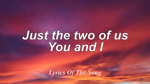 Just The Two Of Us