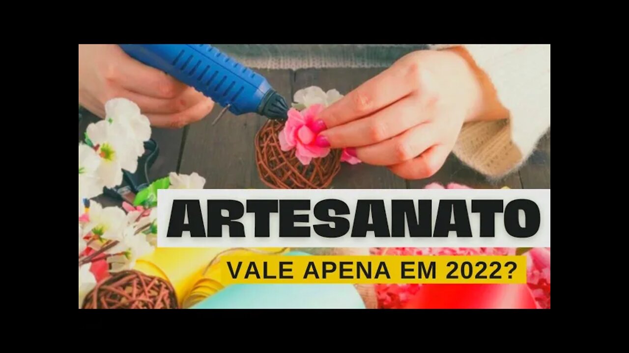 COMO GANHAR DINHEIRO FAZENDO E VENDENDO ARTESANATO EM 2022