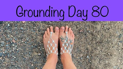 Grounding Day 80 - fancy feet and fog