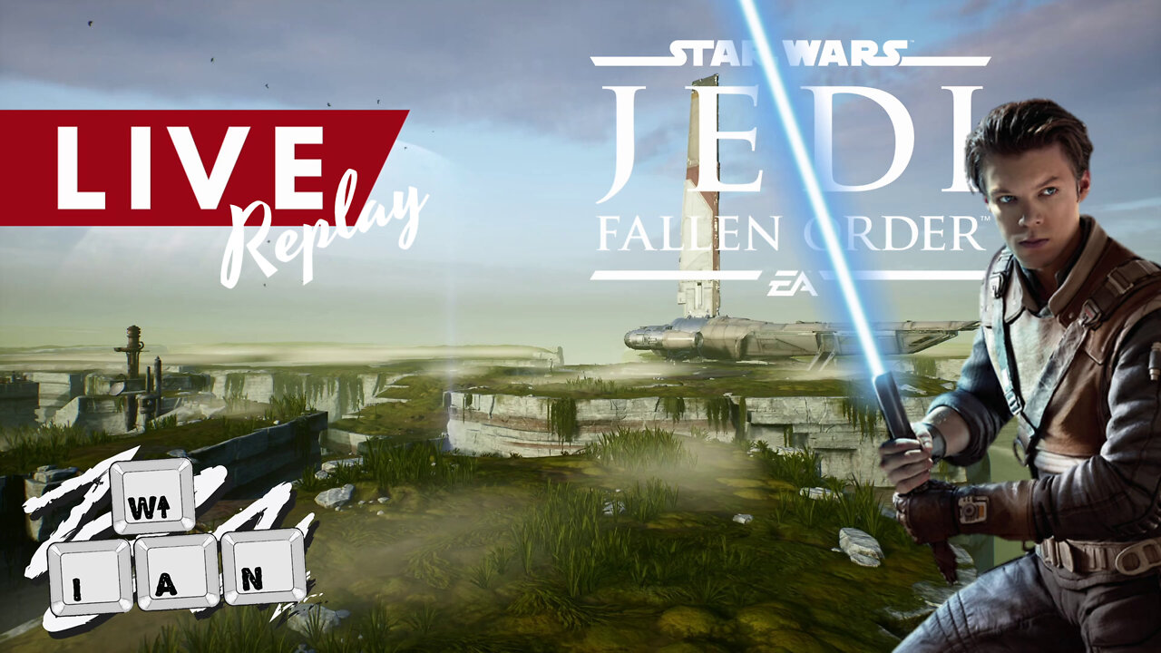 Replay: Playing Star Wars Jedi: Fallen Order Live on Rumble!