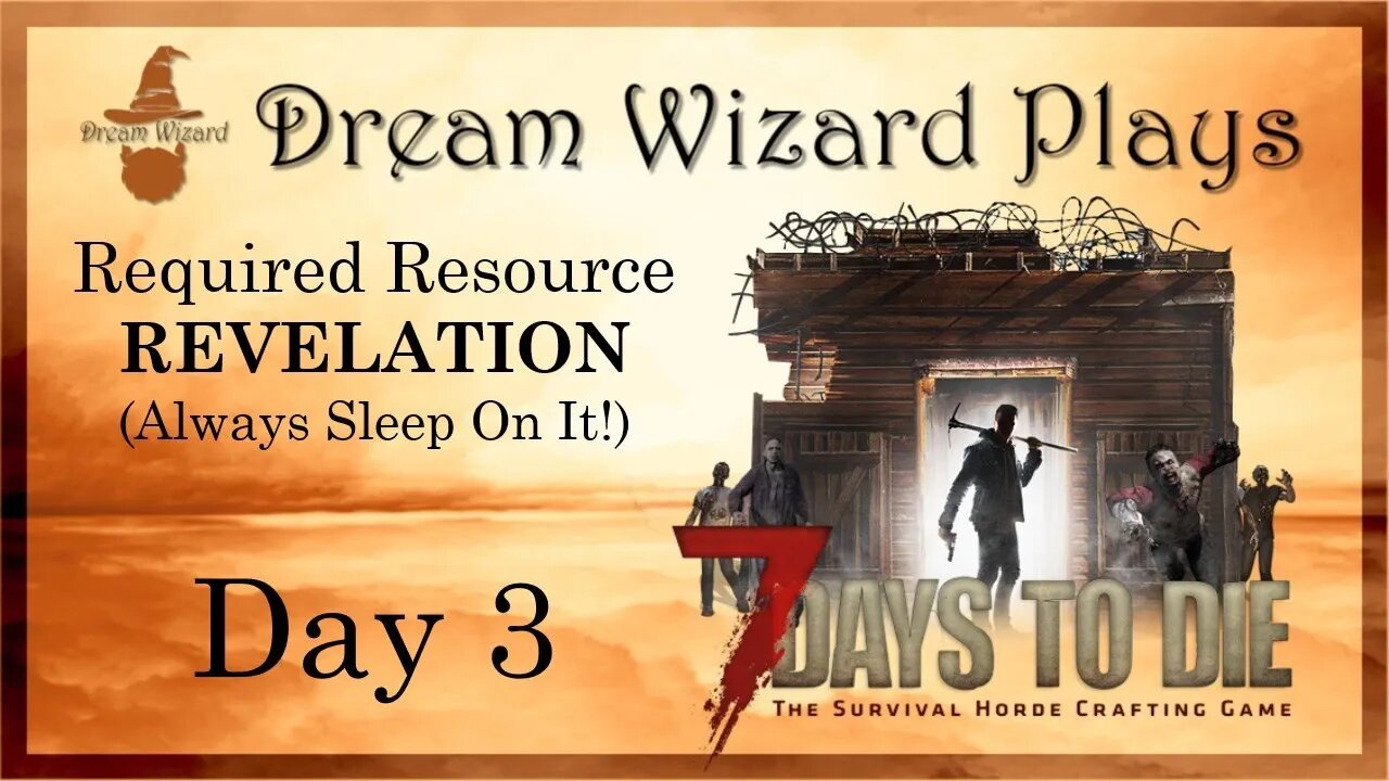 DWP 23 ~ 7 Days to Die ~ "Required Resource REVELATION (Always Sleep On It!)" ~ Day 3