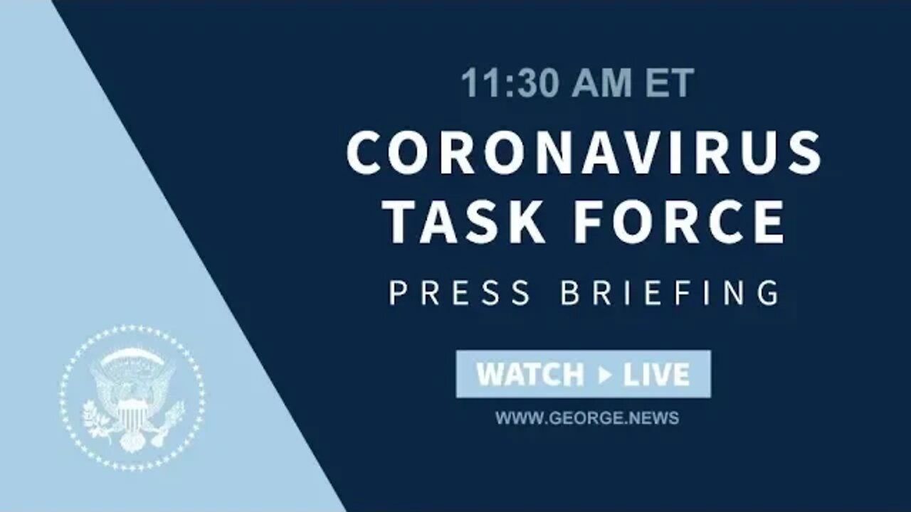 Members of the Coronavirus Task Force hold a Press Briefing, 11.30AM ET